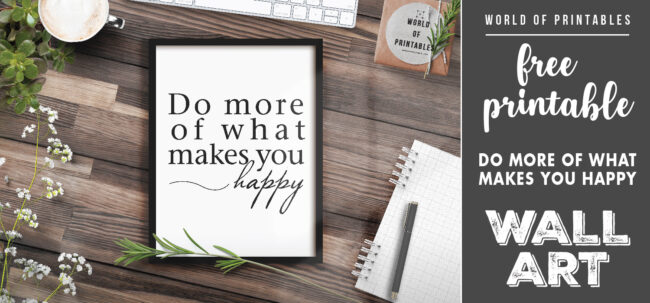 free printable wall art - do more of what makes you happy