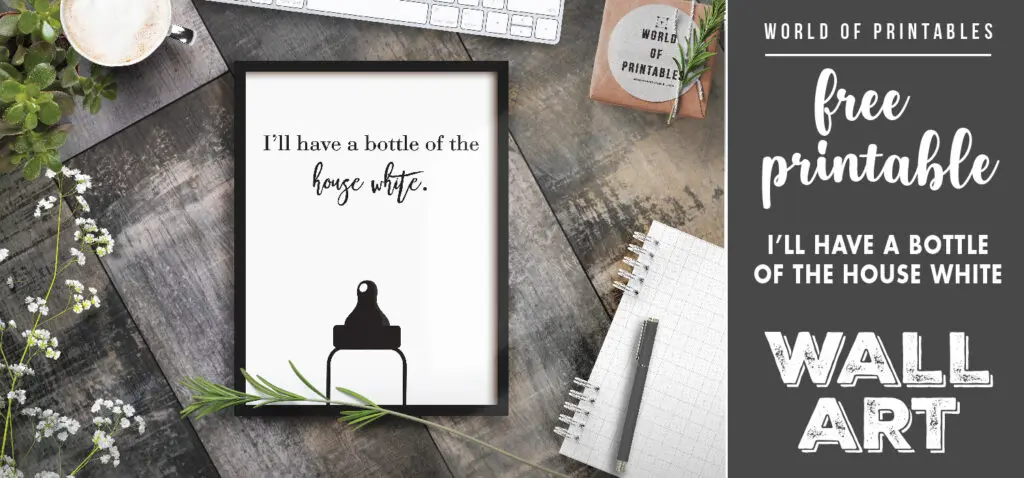 free printable wall art - i'll have a bottle of the house white
