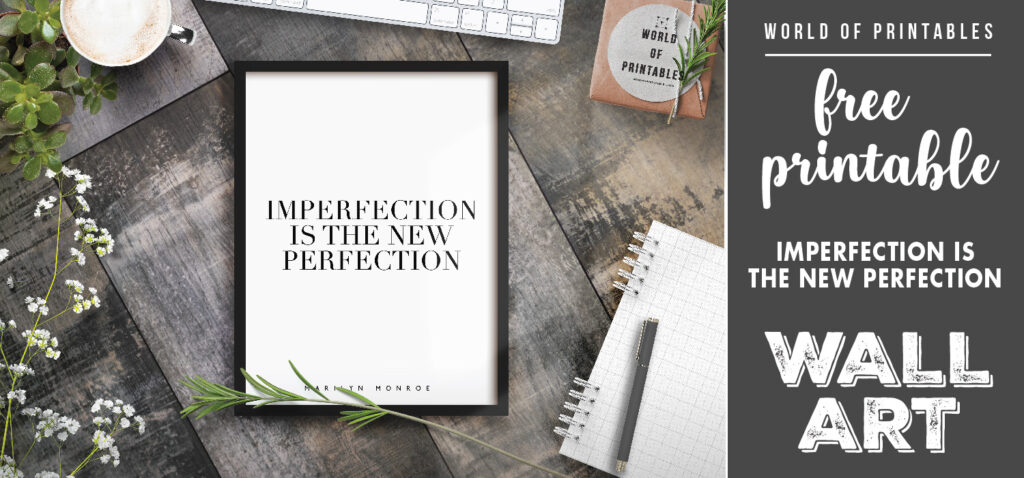 free printable wall art - imperfection is the new perfection