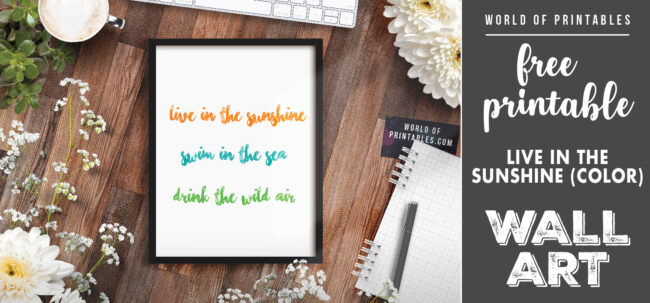 free printable wall art - live in the sunshine swim in the sea color