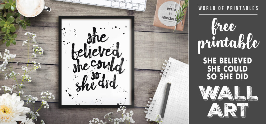 free printable wall art - she believed she could so she did