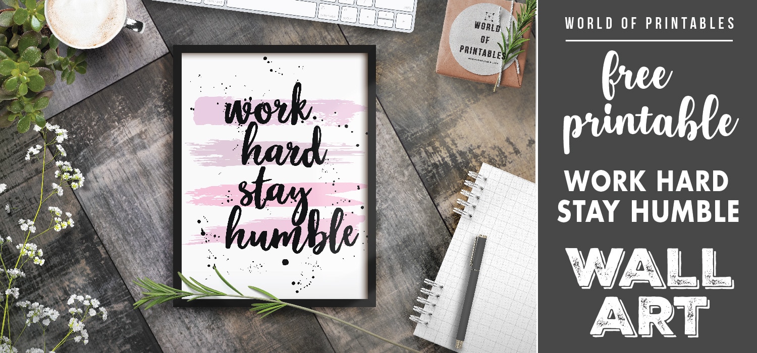 Free Printable Wall Art - Work Hard Stay Humble Print - World of Printables