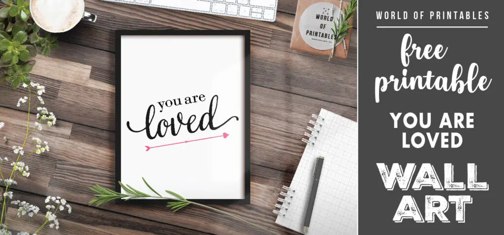 free printable wall art - you are loved