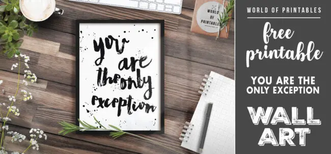 free printable wall art - you are the only exception