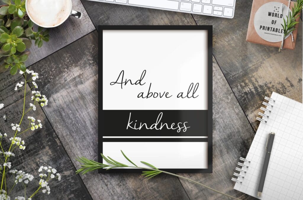 Free Printable Wall Art And Above All Kindness World of Printables
