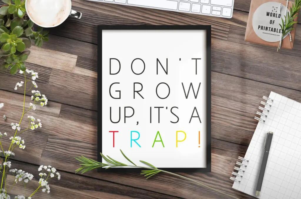 dont grow up its a trap mockup 3 - Printable Wall Art