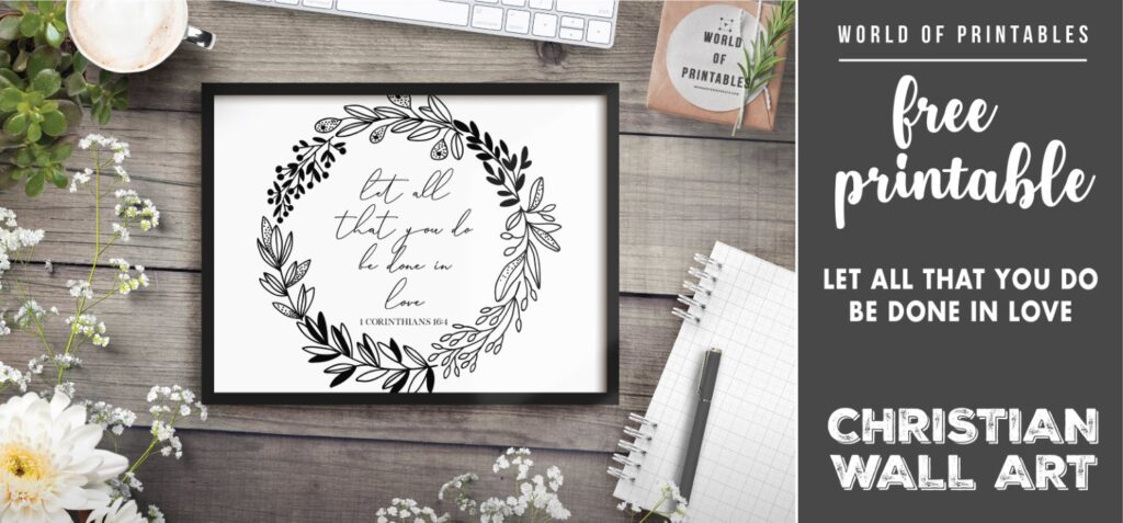 free christian wall art - Let all that you do be done in love - Printable
