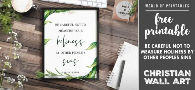 free christian wall art - be careful not to measure holiness by other peoples sins-Printable