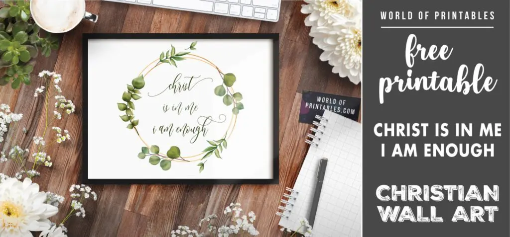 free christian wall art - christ is in me i am enough - Printable