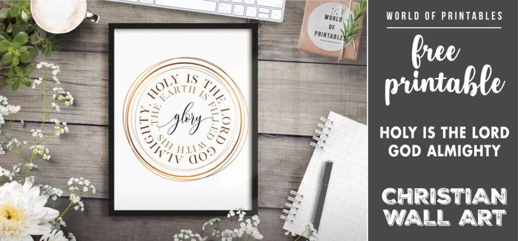 free christian wall art - holy is the lord god almighty the earth is filled with his glory- Printable
