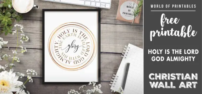 free christian wall art - holy is the lord god almighty the earth is filled with his glory- Printable