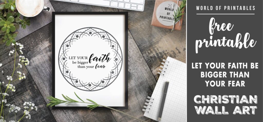 free christian wall art - let your faith be bigger than your fear - Printable