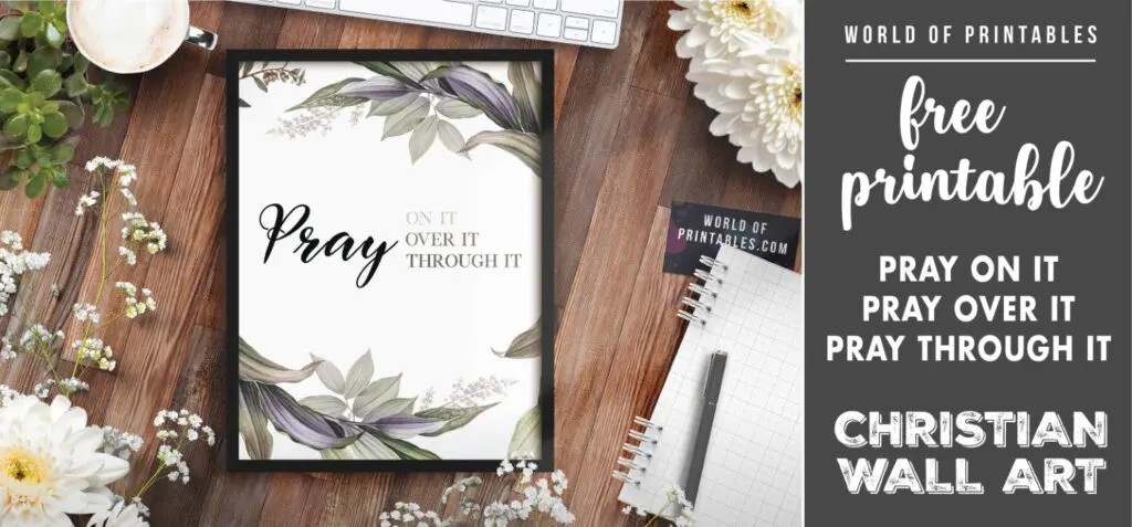 free christian wall art - pray on it pray over it pray through it- Printable