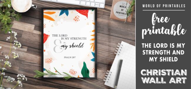 free christian wall art - the lord is my strength and my shield- Free Printable