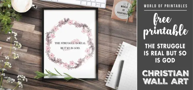 free christian wall art - the struggle is real but so is god Printable