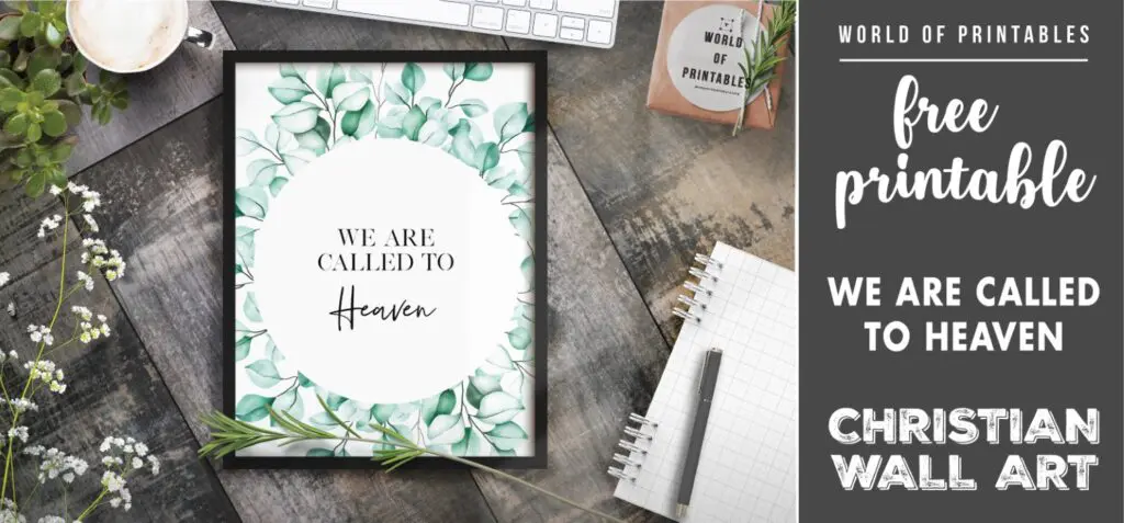 free christian wall art - we are called to heaven Printable