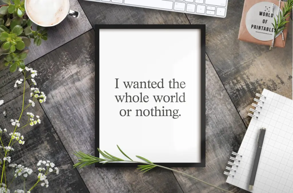 I Wanted The Whole World Or Nothing Art Print - Free Printable Charles Bukowski Quote Wall Art Print