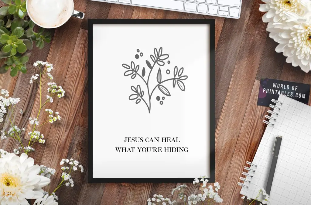 Jesus can heal what you're hiding - free printable wall art