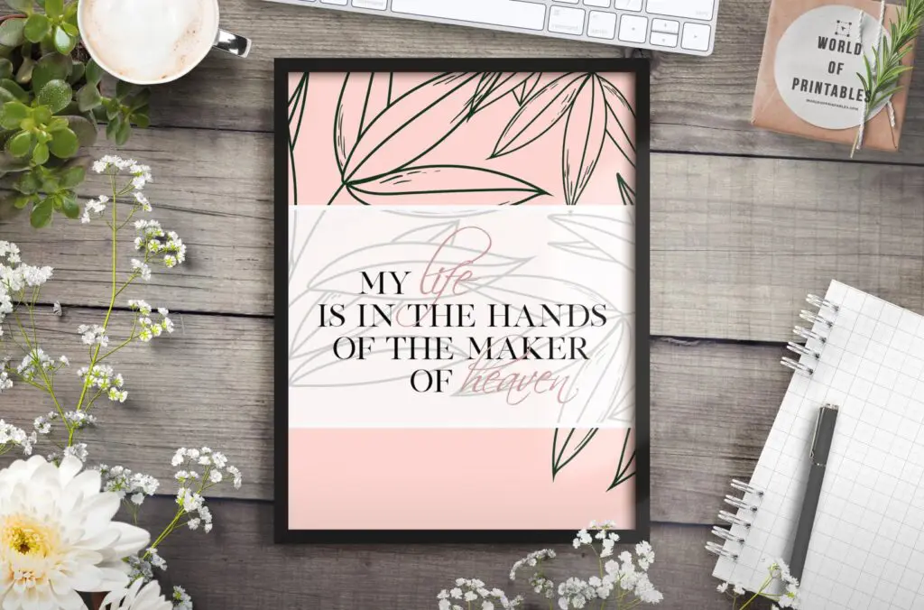 my life is in the hands of the maker of heaven - Printable Wall Art
