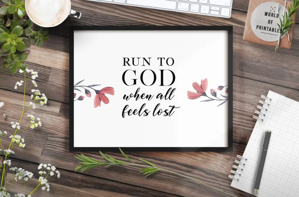Run To God When All Feels Lost Art Print - Printable Wall Art
