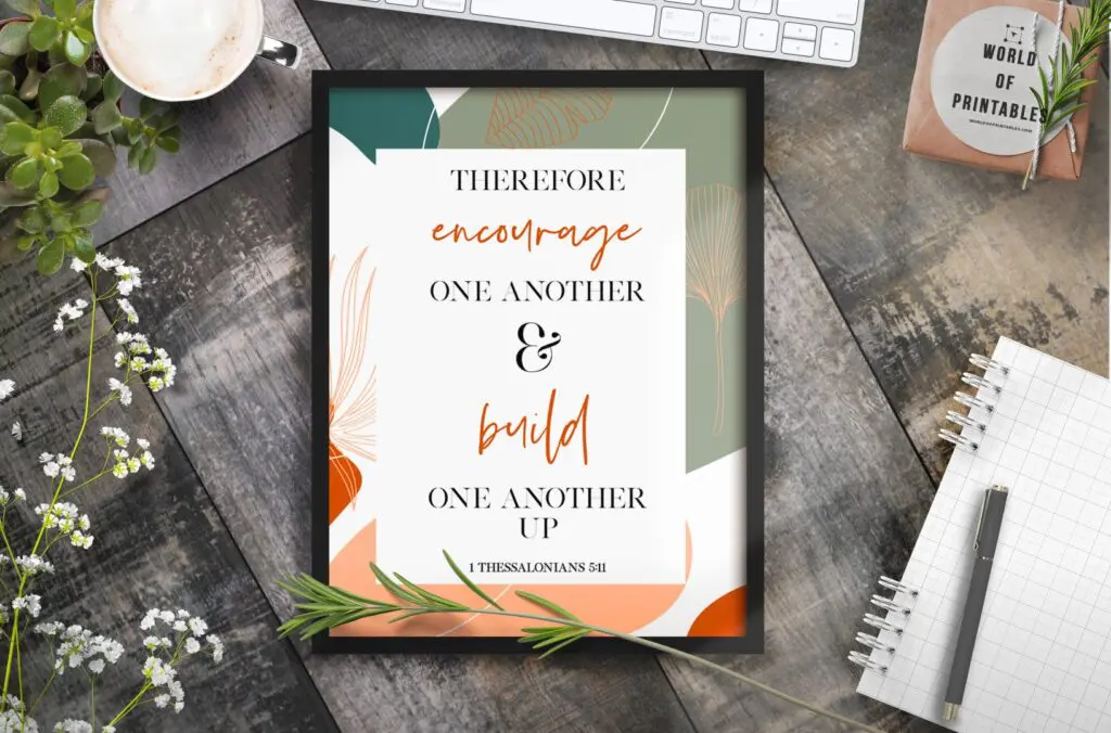 therefore encourage one another and build one another up - Printable Wall Art