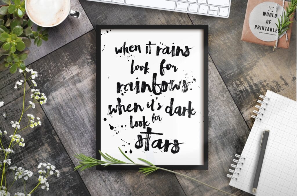 When it rains look for rainbows when it's dark look for stars - Printable Wall Art