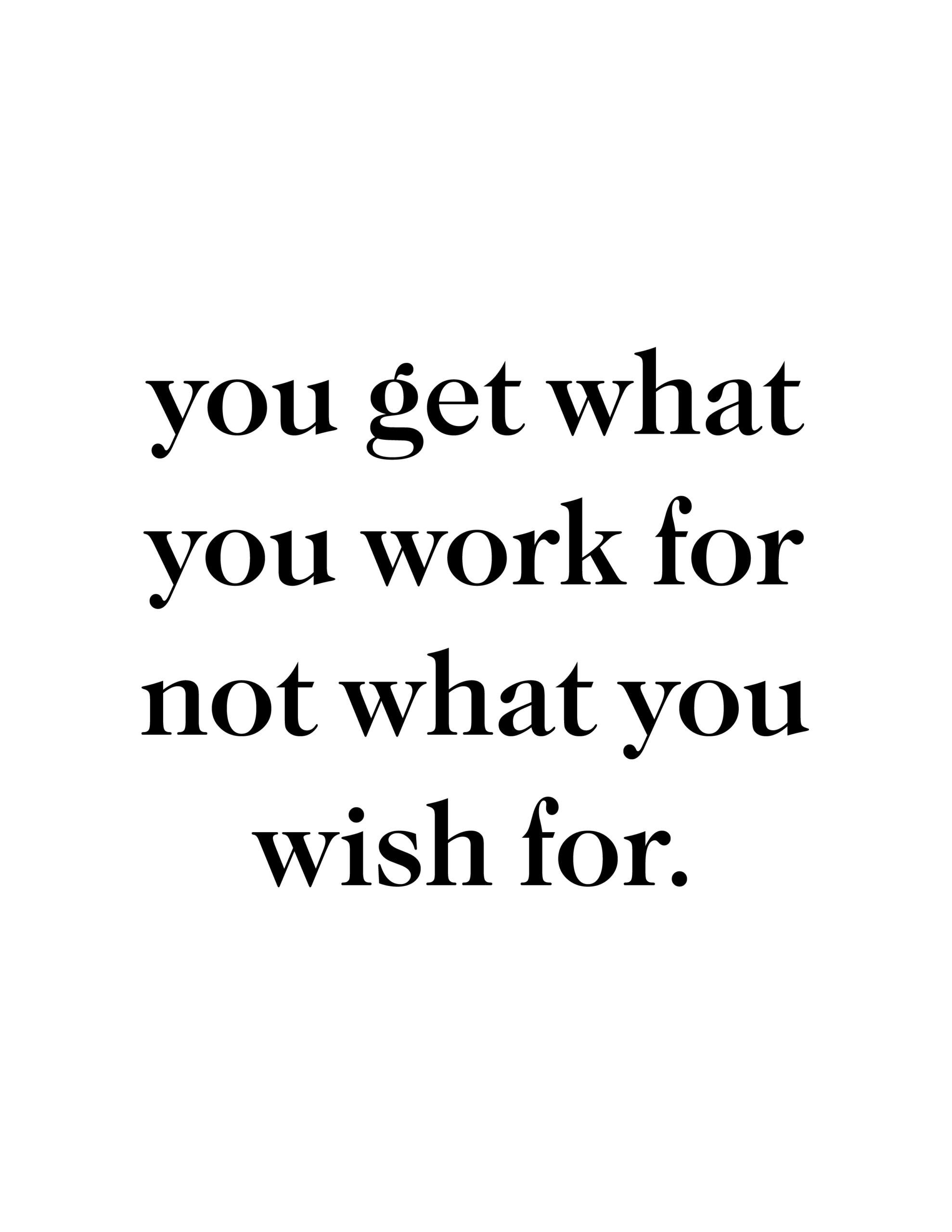 you get what you work for wall art print