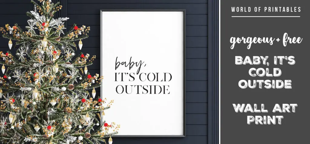 Free Gorgeous Baby Its Cold Outside Wall Art Print