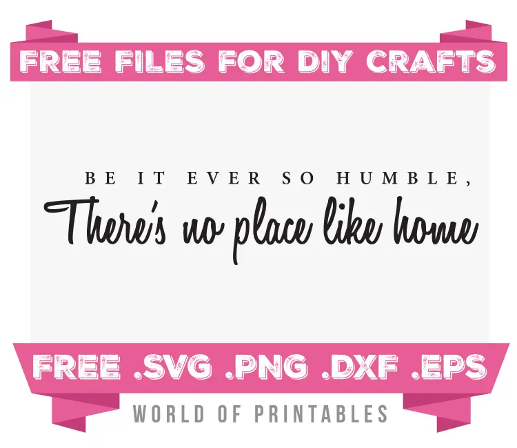Be it ever so humble quote Free SVG Files PNG DXF EPS