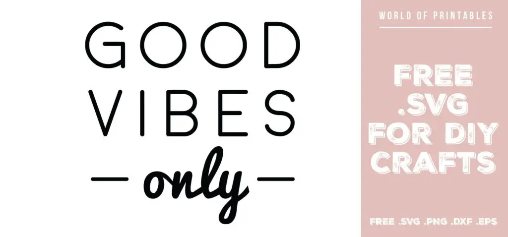 Good vibes only - Free SVG file for DIY crafts and Cricut