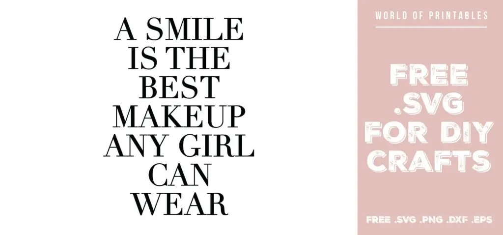 a smile is the best makeup any girl can wear - Free SVG file for DIY crafts and Cricut