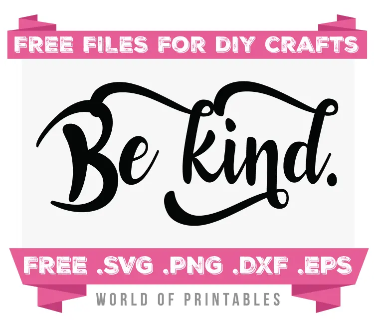 be kind Free SVG Files PNG DXF EPS