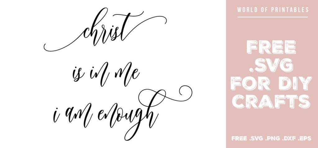 christ is in me I am enough - Free SVG file for DIY crafts and Cricut