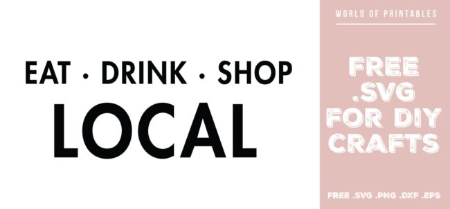 eat drink shop local - Free SVG file for DIY crafts and Cricut