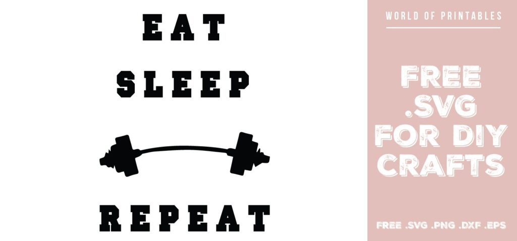 eat sleep lift repeat - Free SVG file for DIY crafts and Cricut