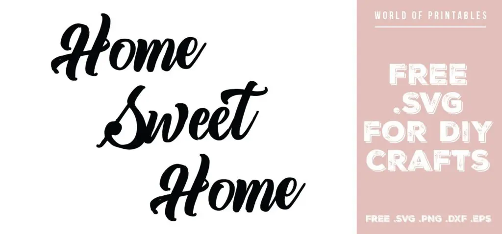 Home Sweet Home - Free SVG file for DIY crafts and Cricut