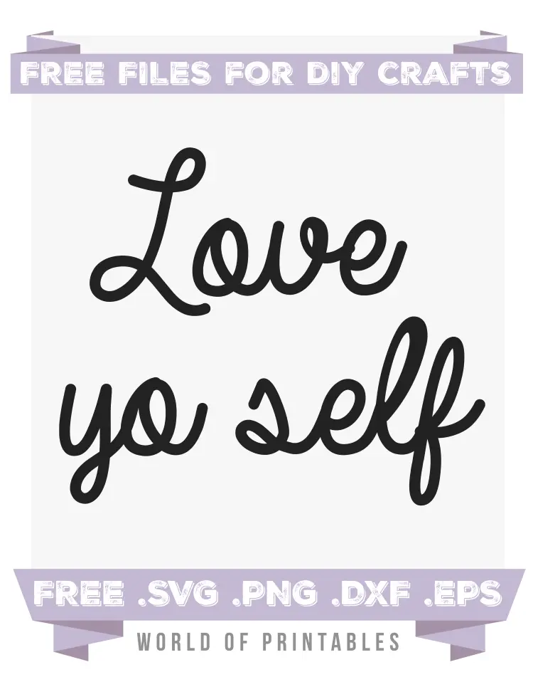 love yo self Free SVG Files PNG DXF EPS