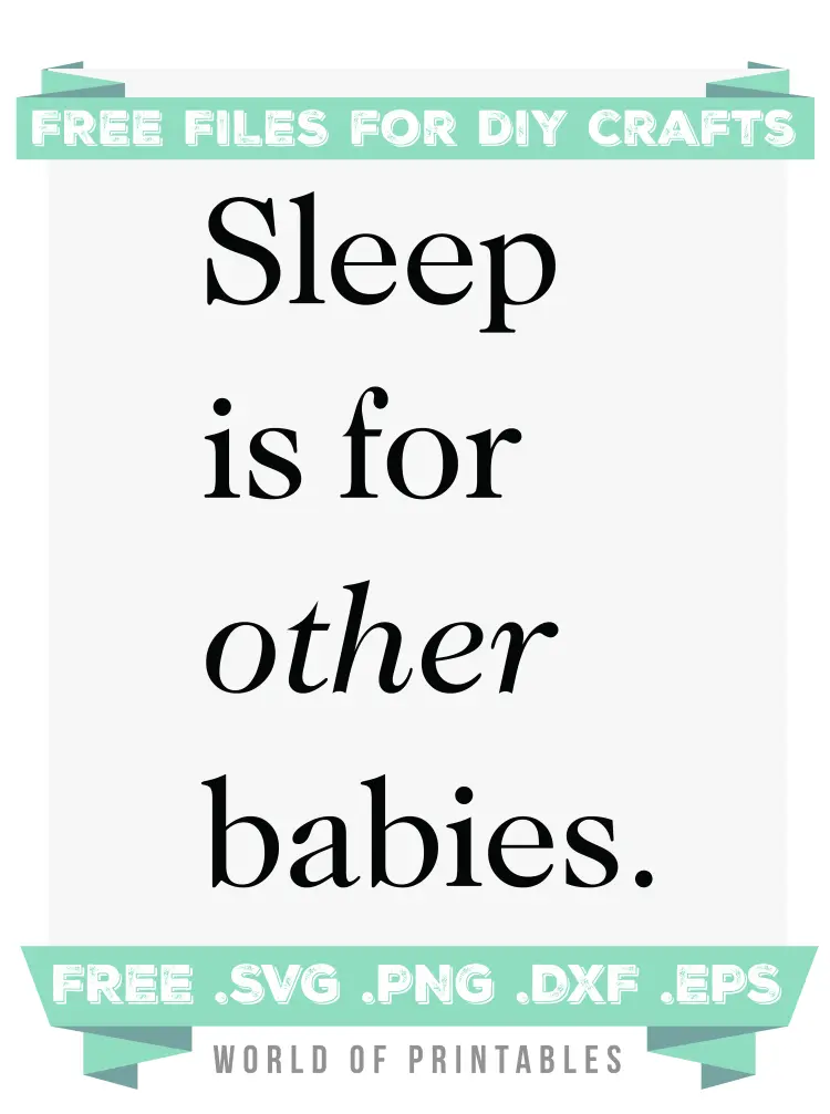 sleep is for other babies Free SVG Files PNG DXF EPS