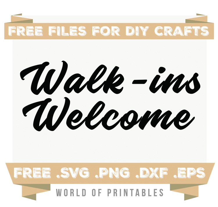 walk-ins welcome Sign Free SVG Files PNG DXF EPS