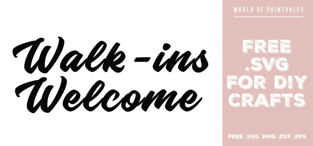 Walk ins Welcome - Free SVG file for DIY crafts and Cricut
