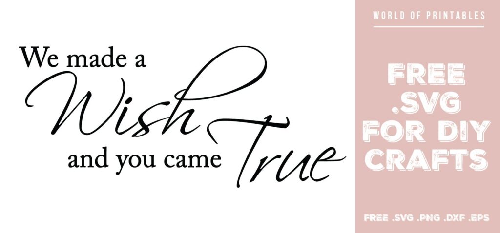 we made a wish and you came true - Free SVG file for DIY crafts and Cricut