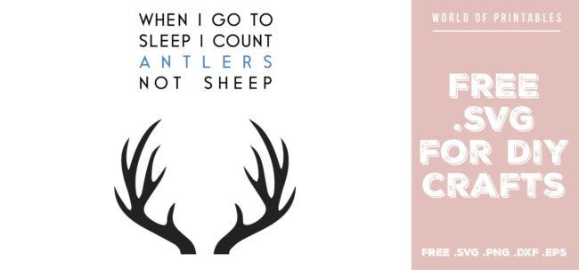 When I go to sleep I count antlers not sheep - Free SVG file for DIY crafts and Cricut