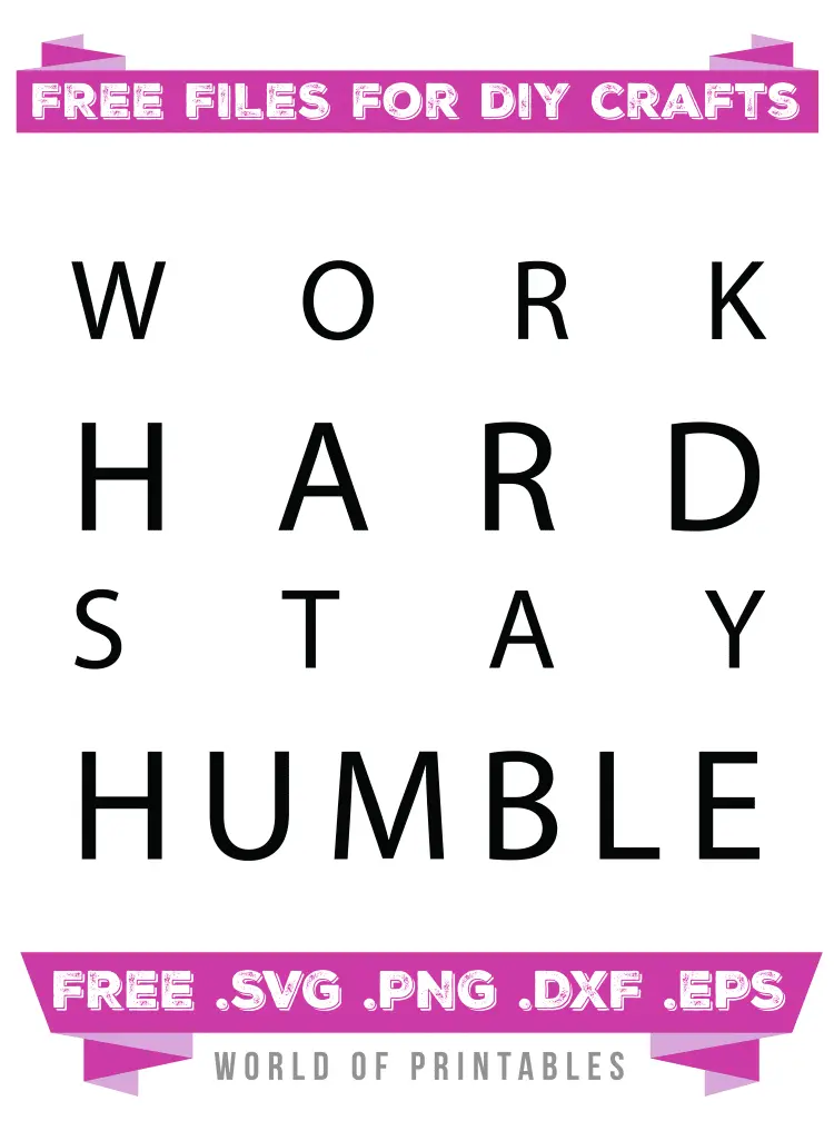 work hard stay humble Free SVG Files PNG DXF EPS