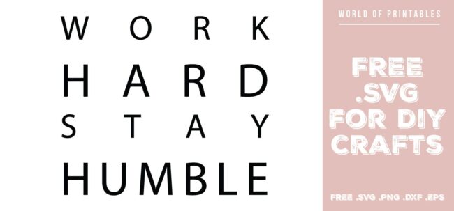 work hard stay humble - Free SVG file for DIY crafts and Cricut