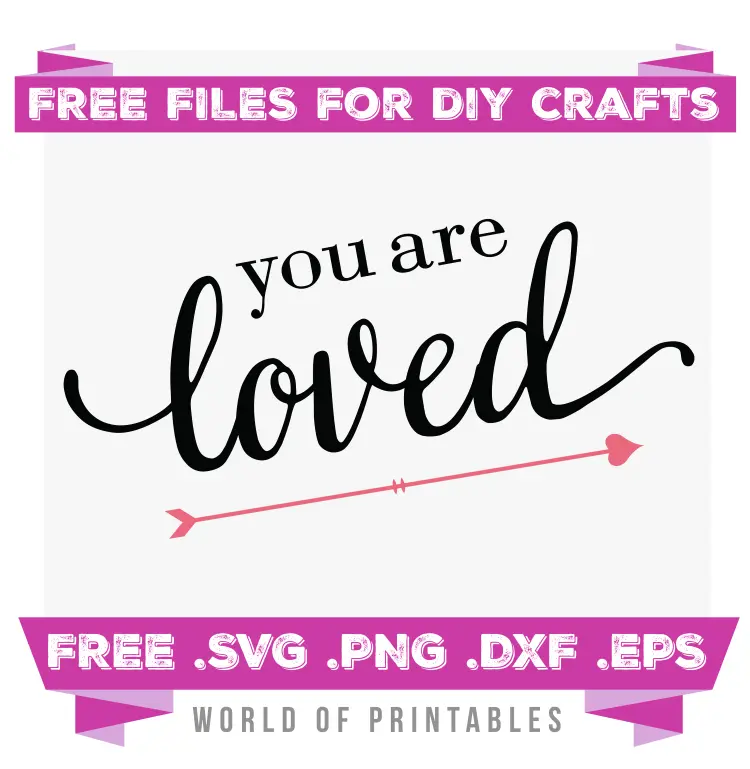You Are Loved Free SVG Files PNG DXF EPS