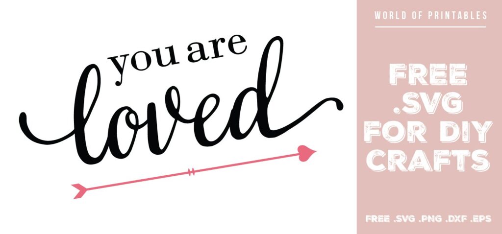 You Are Loved - Free SVG file for DIY crafts and Cricut