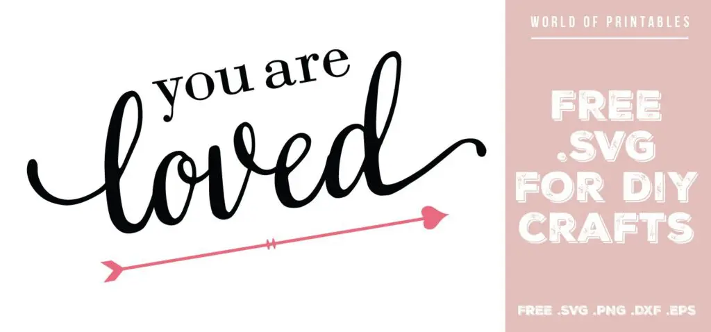 You Are Loved - Free SVG file for DIY crafts and Cricut