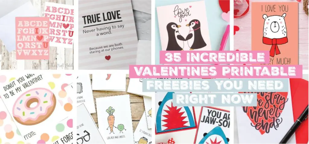 35 Incredible Valentines Printable Freebies You Need Right Now
