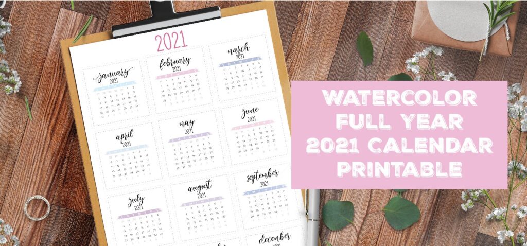 Watercolor Full Year 2021 Calendar Printable