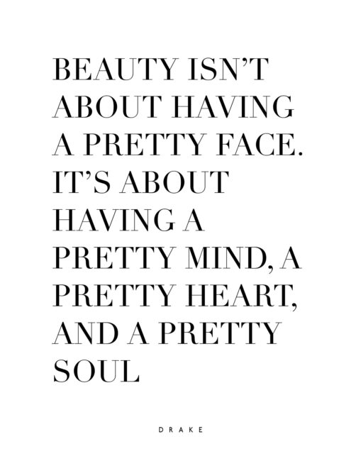 Beauty Isn't About Having A Pretty Face - Free Printable Drake Beauty Quote Wall Art Print